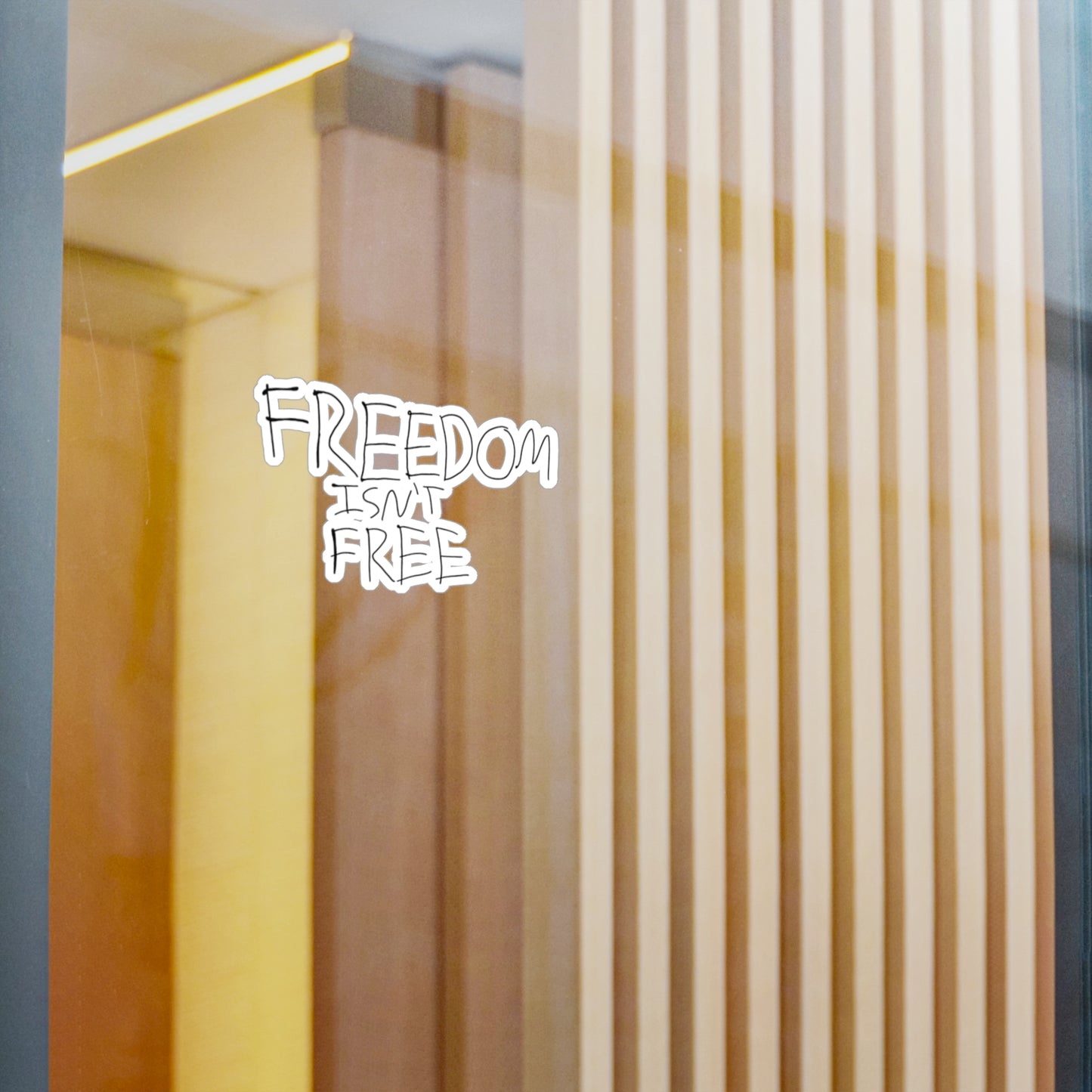 Freedom Isn’t freeKiss-Cut Vinyl Decals