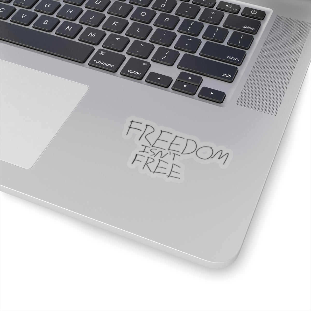 Freedom isn’t free Kiss-Cut Stickers
