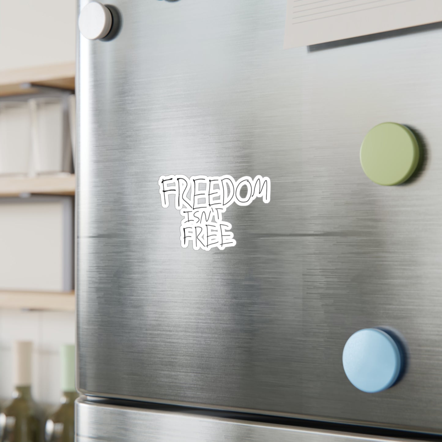 Freedom Isn’t freeKiss-Cut Vinyl Decals