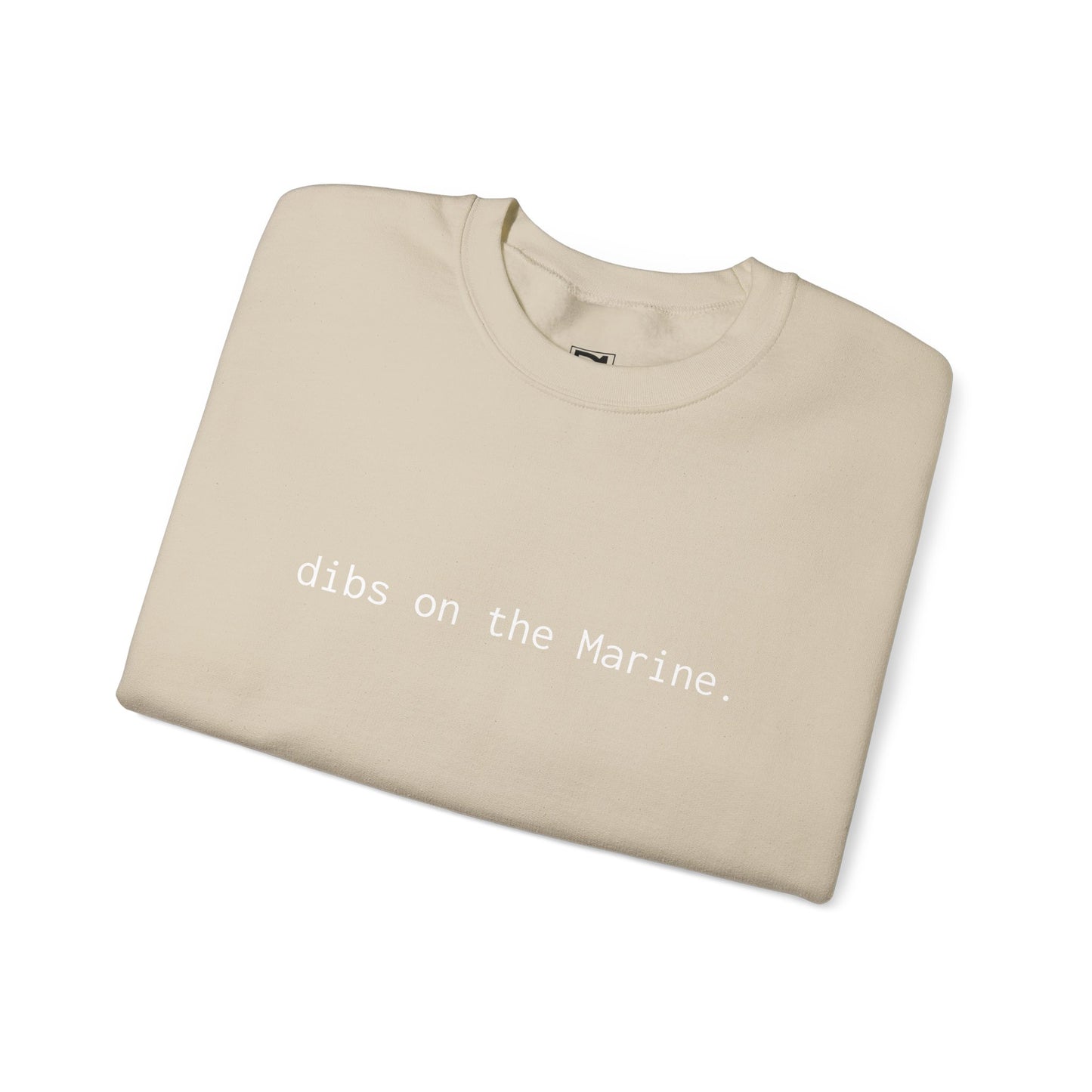 Dibs on the Marine Crewneck Sweatshirt