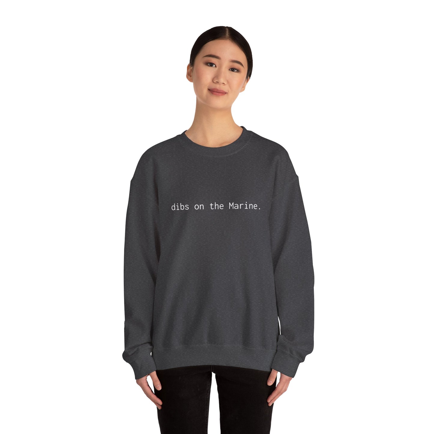 Dibs on the Marine Crewneck Sweatshirt