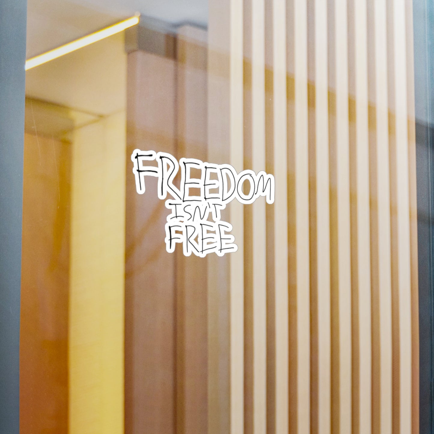 Freedom Isn’t freeKiss-Cut Vinyl Decals
