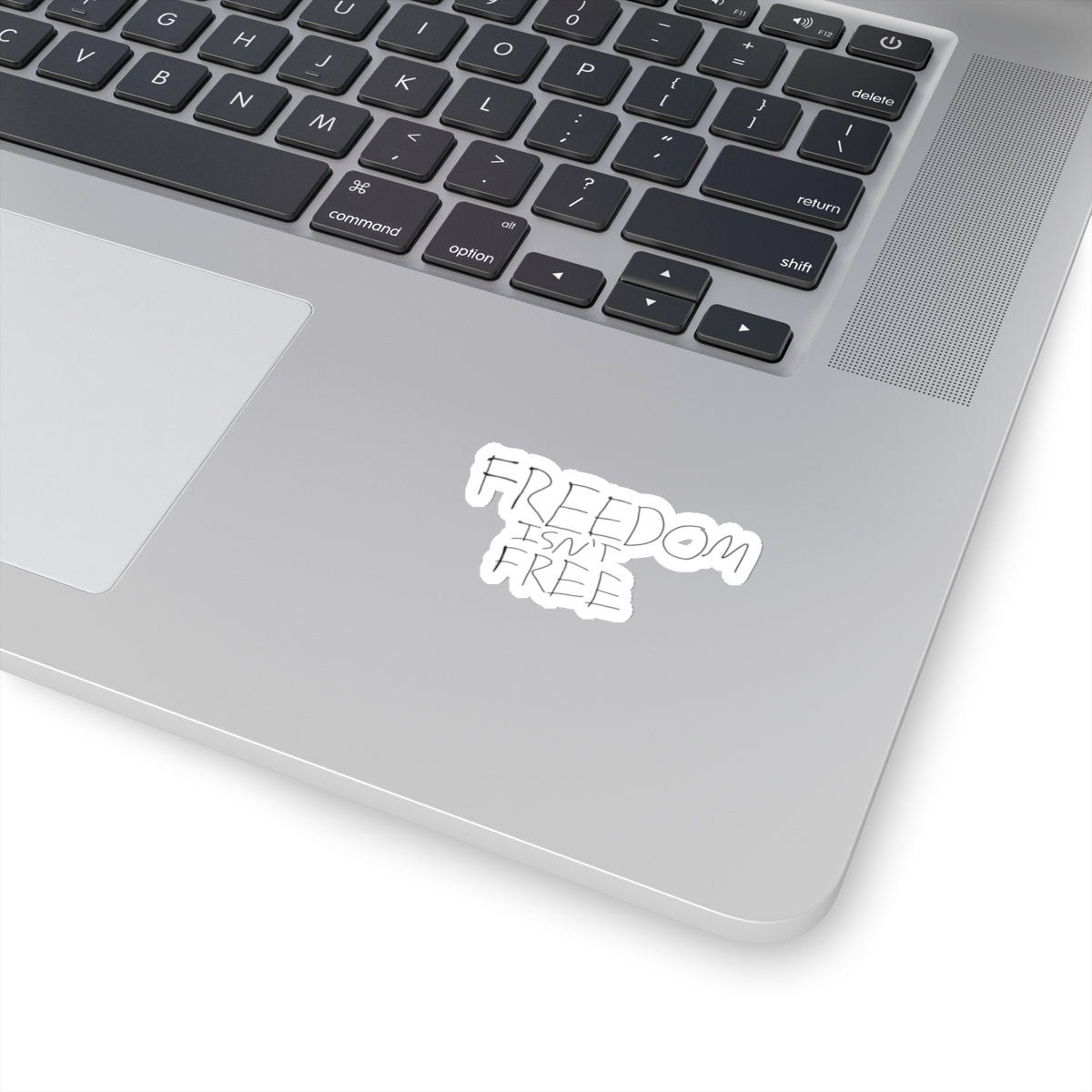 Freedom isn’t free Kiss-Cut Stickers