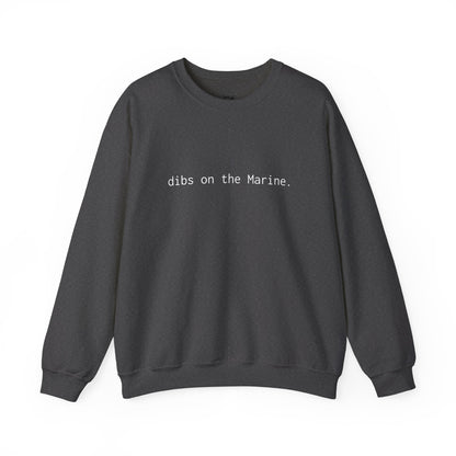 Dibs on the Marine Crewneck Sweatshirt