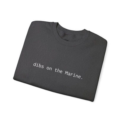 Dibs on the Marine Crewneck Sweatshirt